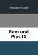 Rom und Pius IX, Theodor Mundt 