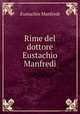 Rime del dottore Eustachio Manfredi, Eustachio Manfredi 