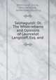 Salmagundi: Or, The Whim-whams and Opinions of Launcelot Langstaff, Esq. and ., Washington Irving , William Irving , James Kirke Paulding 