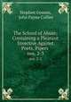 The School of Abuse: Containing a Pleasant Invective Against Poets, Pipers .. nos. 2-3, Stephen Gosson, John Payne Collier 