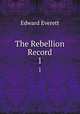 The Rebellion Record. 1, Edward Everett 
