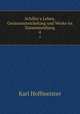 Schiller`s Leben, Geistesentwickelung und Werke im Zusammenhang. 4, Karl Hoffmeister 