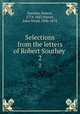 Selections from the letters of Robert Southey . 2, Southey, Robert, 1774-1843,Warter, John Wood, 1806-1878 