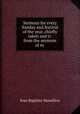 Sermons for every Sunday and festival of the year, chiefly taken and tr. from the sermons of m ., Jean Baptiste Massillon 