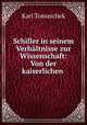 Schiller in seinem Verhaltnisse zur Wissenschaft: Von der kaiserlichen ., Karl Tomaschek 