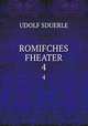 ROMIFCHES FHEATER. 4, Udolf Sduerle 