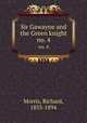 Sir Gawayne and the Green knight. no. 4, Morris, Richard, 1833-1894 