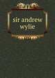 sir andrew wylie, . 