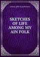 SKETCHES OF LIFE AMONG MY AIN FOLK, johnny gibb of gushetneul 