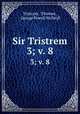 Sir Tristrem. 3; v. 8, Tristram, Thomas , George Powell McNeill 