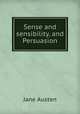 Sense and sensibility, and Persuasion, Jane Austen 