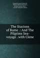 The Stacions of Rome .: And The Pilgrims Sea-voyage . with Clene ., Frederick James Furnivall, William Michael Rossetti , George Gresley Perry , Lincoln cathedral Library 