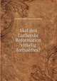 Skal den Lutherske Reformation virkelig fortsaettes?, Grundtvig, N. F. S. (Nicolai Frederik Severin), 1783-1872. tr 