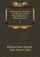 Shakespeare`s Library: A Collection of the Plays, Romances, Novels, Poems .. 2, William Carew Hazlitt , John Payne Collier 