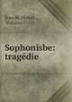 Sophonisbe: tragedie, Jean de Mairet , Voltaire 