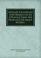 Solitude Considered with Respect to Its Influence Upon the Mind and the Heart: Written ., Johann Georg Zimmermann, J. B . Mercier 