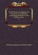 The Stranger in England; Or, Travels in Great Britain: Containing Remarks on the Politics, Laws .. 1, Christian Augustus Gottlieb Goede 