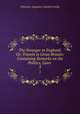 The Stranger in England; Or, Travels in Great Britain: Containing Remarks on the Politics, Laws .. 3, Christian Augustus Gottlieb Goede 