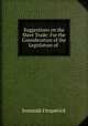 Suggestions on the Slave Trade: For the Consideration of the Legislature of ., Jeremiah Fitzpatrick 
