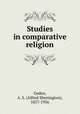 Studies in comparative religion, Geden, A. S. (Alfred Shenington), 1857-1936 