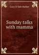 Sunday talks with mamma, Lucy D Sale Barker 