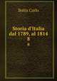 Storia d`Italia dal 1789, al 1814. 8, Botta Carlo 