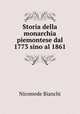 Storia della monarchia piemontese dal 1773 sino al 1861, Nicomede Bianchi 