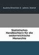 Statistisches Handbuchlein fur die oesterreichische Monarchie, Austria Direction d . admin. Statist 