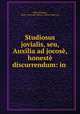 Studiosus jovialis, seu, Auxilia ad jocose, & honeste discurrendum: in ., Odilo Schreger, Duke University Library . Jantz Collection 