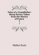 Tales of a Grandfather: Being Stories Taken from the History of France. 3, Scott Walter 