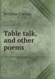 Table talk, and other poems, Cowper William 