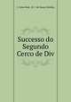 Successo do Segundo Cerco de Div, J. Corte Real, B. J . de Sousa Farinha 