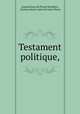Testament politique,, Armand Jean du Plessis Richelieu 