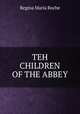 TEH CHILDREN OF THE ABBEY, Regina Maria Roche 