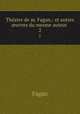 Thatre de m. Fagan,: et autres uvres du mesme auteur .. 2, Fagan 