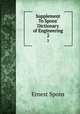 Supplement To Spons` Dictionary of Engineering. 2, Ernest Spons 