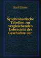 Synchronistische Tabellen zur vergleichenden Uebersicht der Geschichte der ., Karl Eitner 