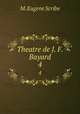 Theatre de J. F. Bayard. 4, M. Eugene Scribe 