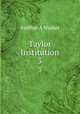Taylor Institution. 3, Aurthur A. Nlalker 