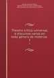 Theatro critico universal, o discursos varios en todo genero de materias ., Benito Jeronimo Feijoo 