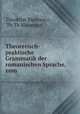 Theoretisch-praktische Grammatik der romanischen Sprache, zum ., Theoktist Blazewicz 
