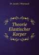 Theorie Elastischer Korper, Dr. Jacob J. Weyrauch 
