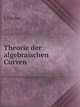 Theorie der algebraischen Curven, J. Plucker 