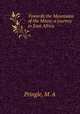 Towards the Mountains of the Moon; a journey in East Africa, Pringle, M. A 