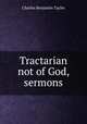 Tractarian not of God, sermons, Charles Benjamin Tayler 