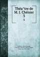 The?a?tre de M. J. Che?nier, Marie-Joseph Chenier 