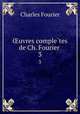 uvres completes de Ch. Fourier . 3, Fourier Charles 