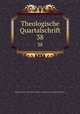 Theologische Quartalschrift. 38, Katholisch Theologische Fakultat 