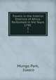Travels in the Interior Districts of Africa: Performed in the Years 1795 .. 1, Mungo Park, Isaaco 