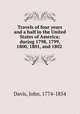 Travels of four years and a half in the United States of America; during 1798, 1799, 1800, 1801, and 1802, Davis, John, 1774-1854 